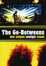 The Go-Betweens : That Striped Sunlight Sound